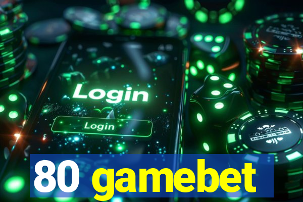 80 gamebet